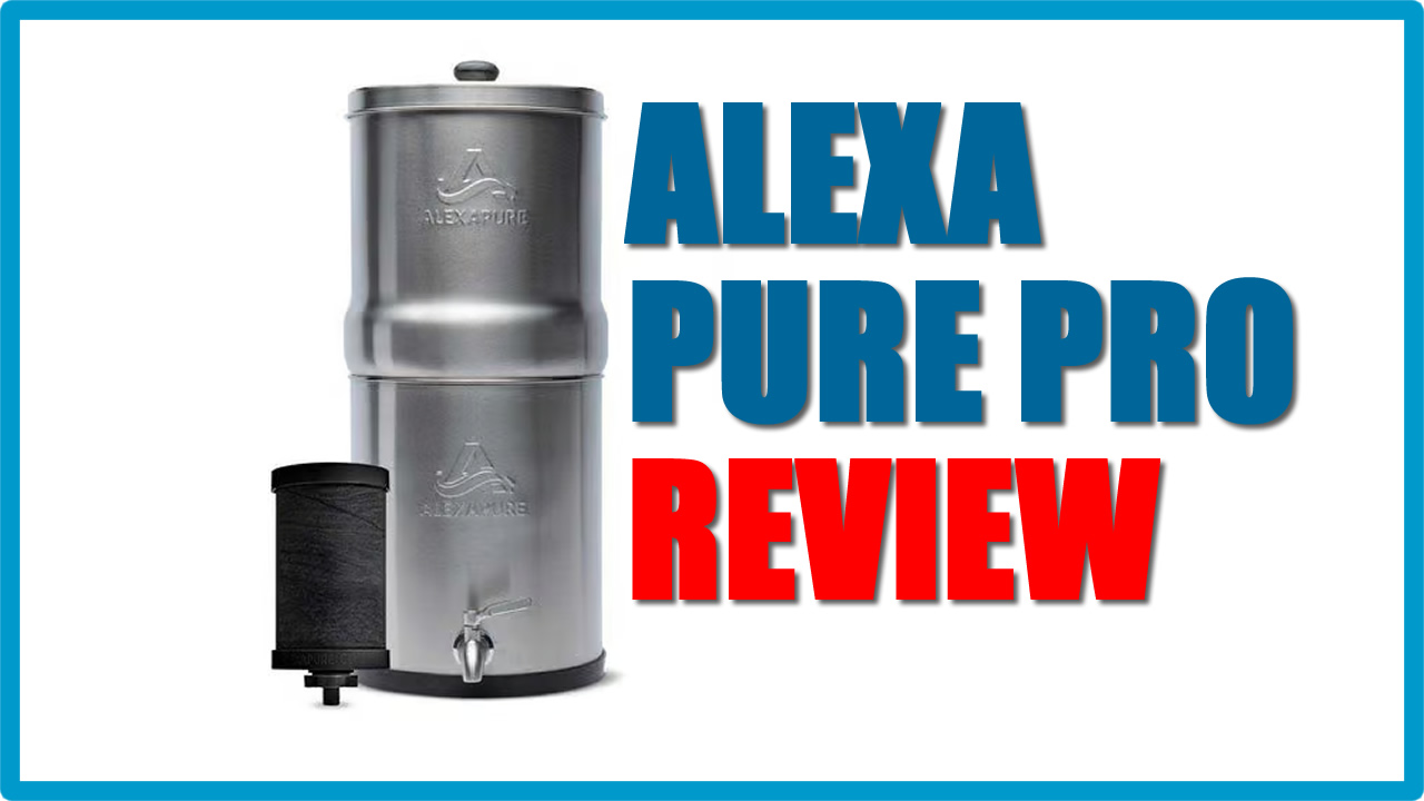 Alexapure Pro Water Filter Reviews | Reliable Emergency Filtration